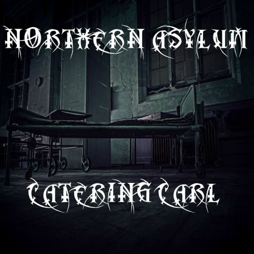 Northern Asylum - Catering Carl (2018)