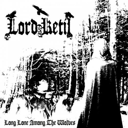 Lord Ketil - Long Lone Among The Wolves (2018)