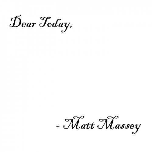 Matt Massey - Dear Today (2018)