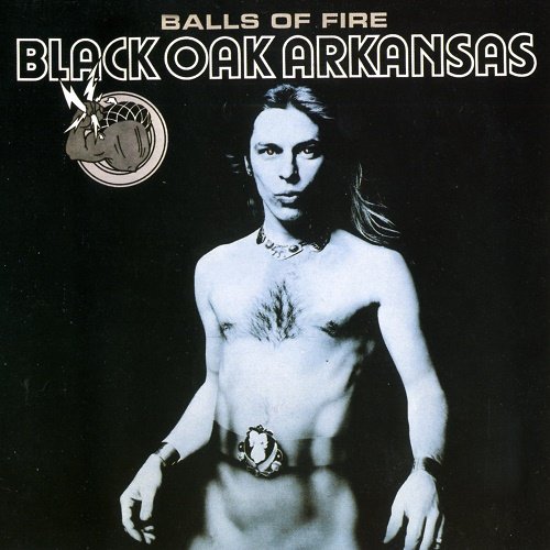 Black Oak Arkansas - Balls Of Fire [Reissue 1995] (1976) lossless