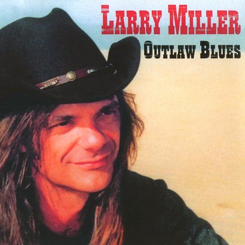 Larry Miller - Outlaw Blues (2007)