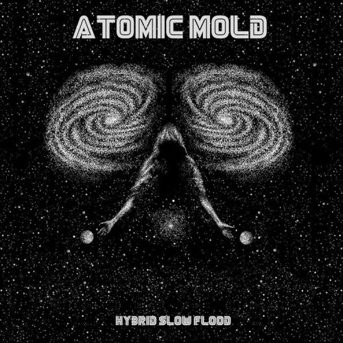 Atomic Mold - Hybrid Slow Flood (2018)