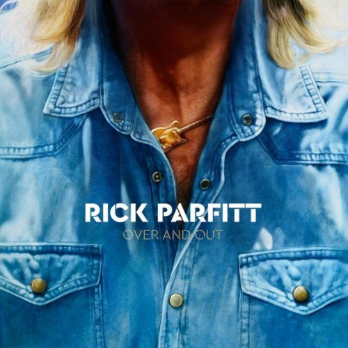 Rick Parfitt - Over and Out (2018)
