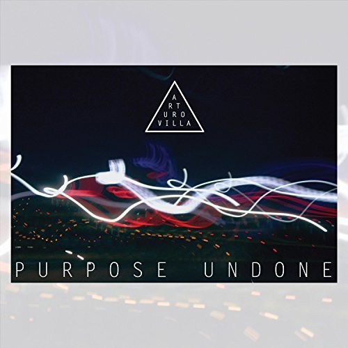 Arturo Villa - Purpose Undone [EP] (2018)