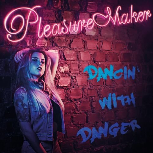Pleasure Maker  Dancin with Danger (2018)