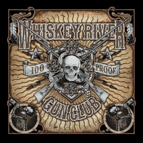 Whiskey River Gun Club - 100 Proof (2018)