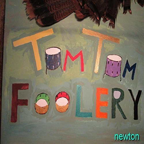 Newton - Tomtom Foolery (2018)