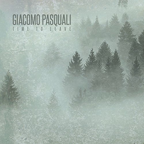 Giacomo Pasquali - Time To Leave (2018)
