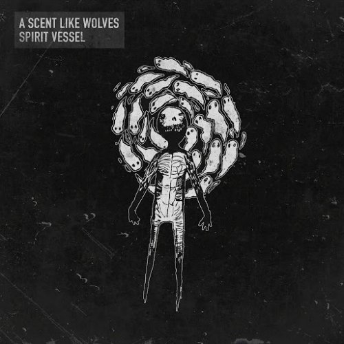 A Scent Like Wolves - Spirit Vessel (EP) (2018)