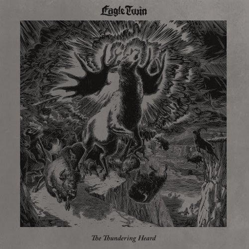 Eagle Twin - The Thundering Heard (Songs of Hoof and Horn) (2018)