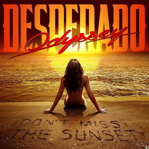 Odyssey Desperado - Don't Miss The Sunset (2018)