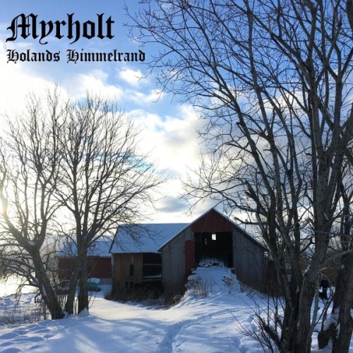 Myrholt - Holands Himmelrand [EP] (2017)