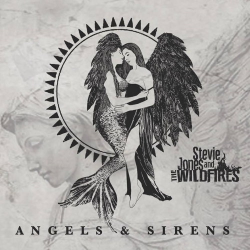 Stevie Jones and The Wildfires - Angels and Sirens (2018)