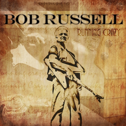 Bob Russell - Running Crazy (2018)