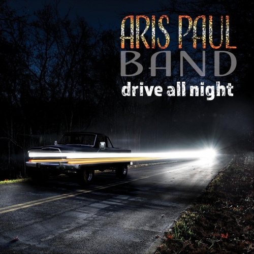 Aris Paul Band - Drive All Night (2018)
