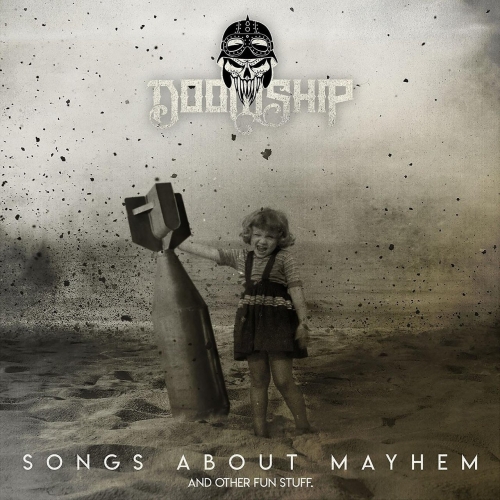 Doomship - Songs About Mayhem and Other Fun Stuff (2018)