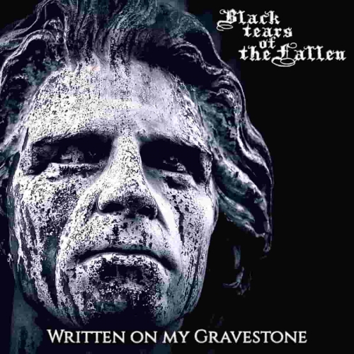 Black Tears of the Fallen - Written on My Gravestone (2018)