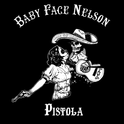 Baby Face Nelson - Pistola (2018)