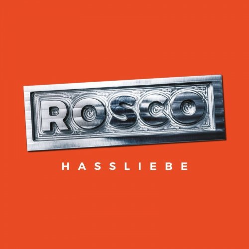 Rosco - Hassliebe (2018)