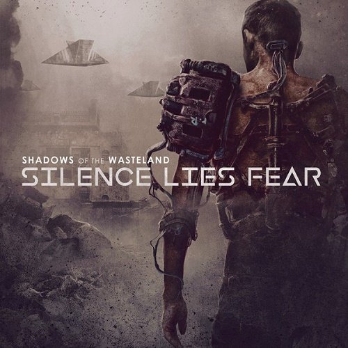 Silence Lies Fear - Shadows Of The Wasteland (2018) lossless