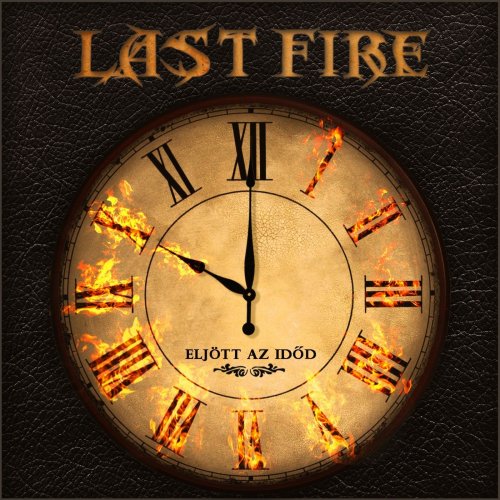 Last Fire - Elj&#246;tt Az Id&#337;d (2018)