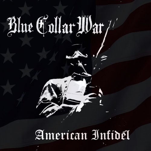 Blue Collar War - American Infidel (2018)