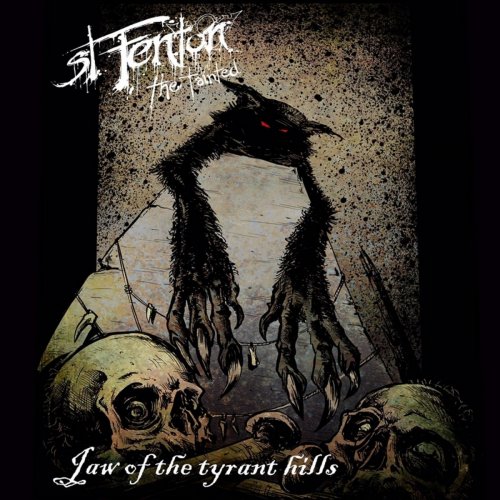 St Fenton The Tainted - Jaw Of The Tyrant Hills (2018)