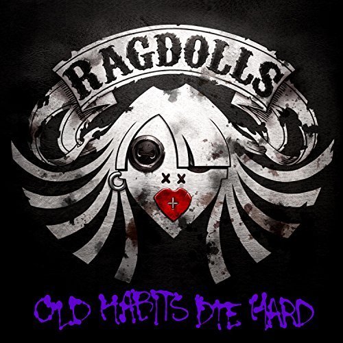 Ragdolls &#8206;- Old Habits Die Hard (2018)