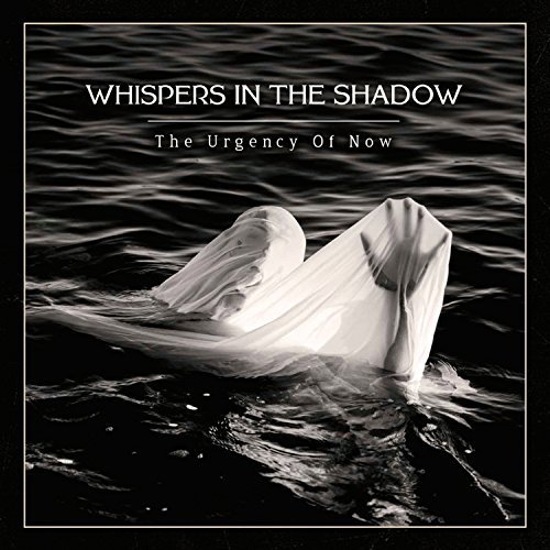 Whispers In The Shadow - The Urgency of Now (2018)