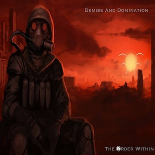 Demise and Domination - The Order Within (2014)