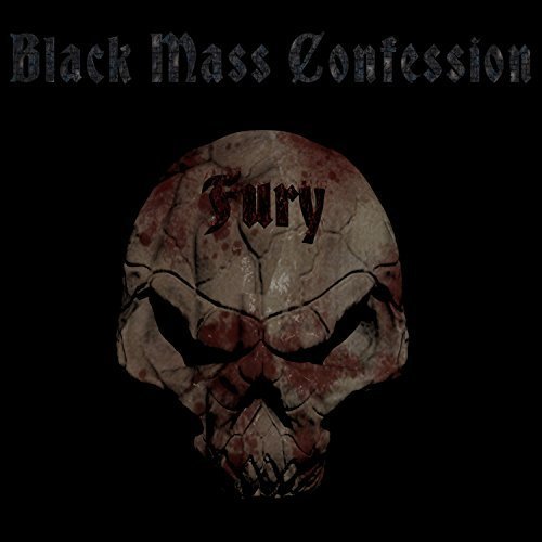Black Mass Confession - Fury (2018)