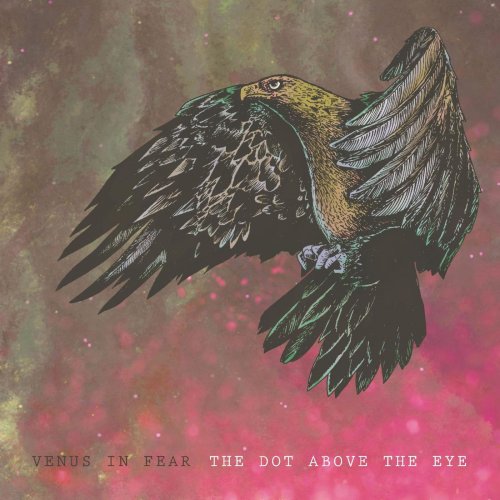 Venus In Fear - The Dot Above The Eye (2018)