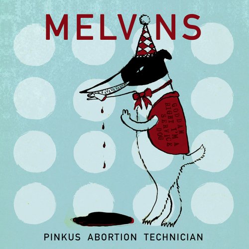 Melvins - Pinkus Abortion Technician (2018)