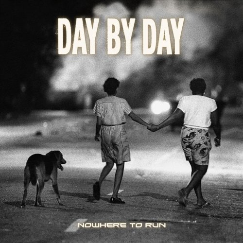 Day By Day - Nowhere To Run (2018)