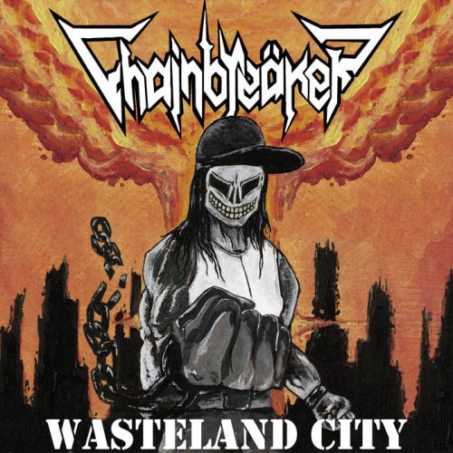 Chainbre&#228;ker - Wasteland City (2018)