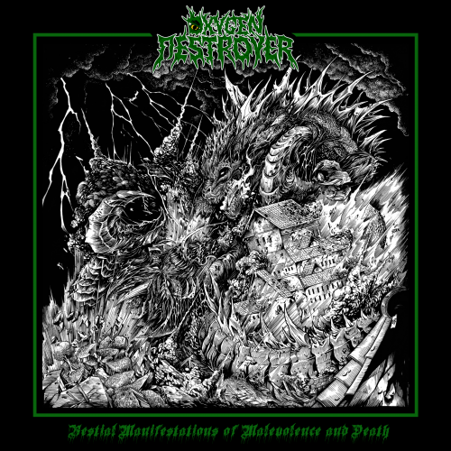 Oxygen Destroyer - Bestial Manifestations Of Malevolence And Death (2018)