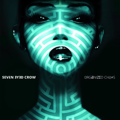 Seven Eyed Crow - Organized Chaos (2018)