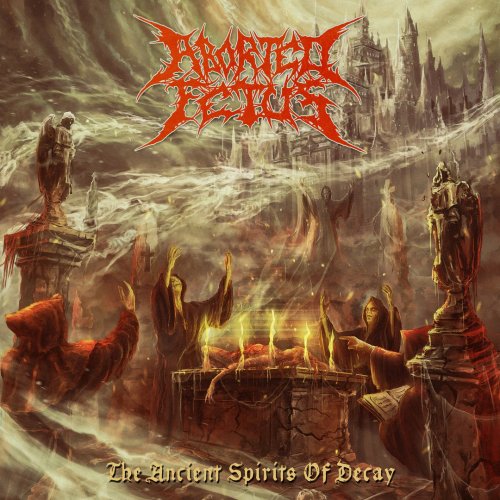 Aborted Fetus - The Ancient Spirits Of Decay (2018)