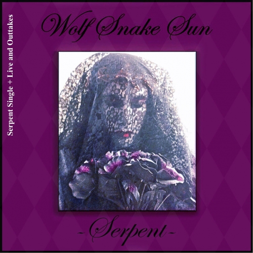 Wolf Snake Sun - Serpent Single + Live and Outtakes (2018)