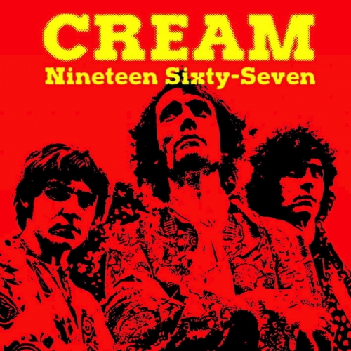 Cream - Nineteen Sixty-Seven (2018)