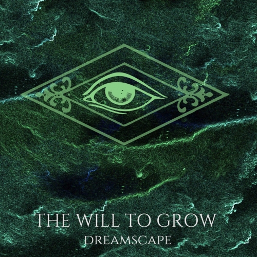 The Will to Grow - Dreamscape (2018)