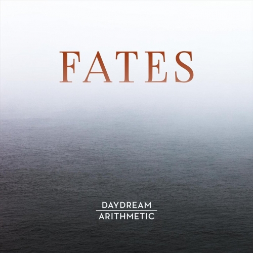 Daydream Arithmetic - Fates (2018)
