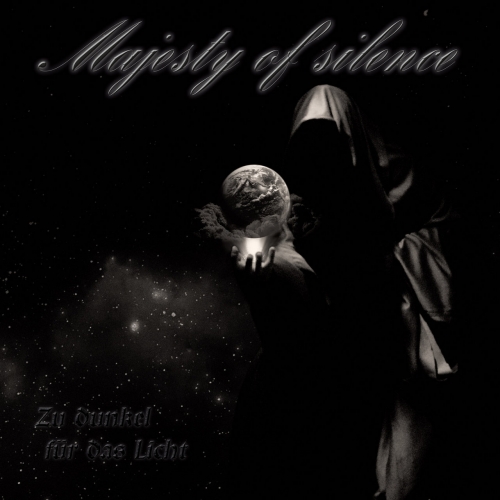 Majesty Of Silence - Zu Dunkel F&#252;r Das Licht (2018)