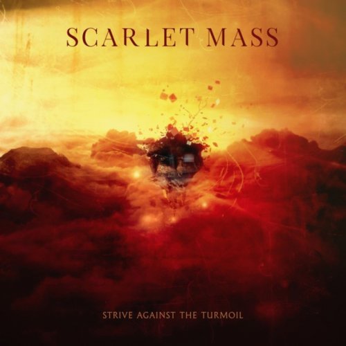 Scarlet Mass - Strive Against The Turmoil (2018)