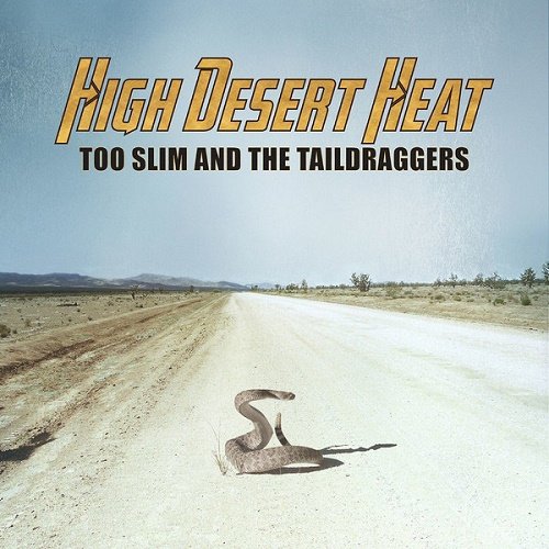 Too Slim and The Taildraggers - High Desert Heat (2018)