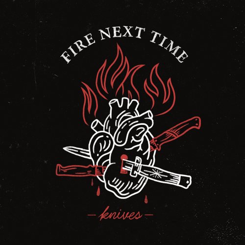 Fire Next Time - Knives (2018)