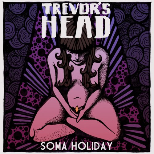 Trevor's Head - Soma Holiday (2018)