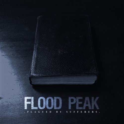 Flood Peak - Plagued By Sufferers (2018)