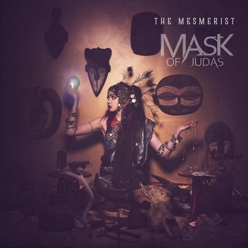 Mask Of Judas - The Mesmerist (2018)