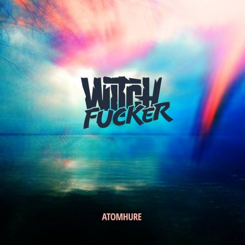 Witchfucker - Atomhure (2018)